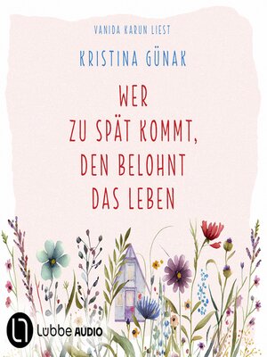 cover image of Wer zu spät kommt, den belohnt das Leben
